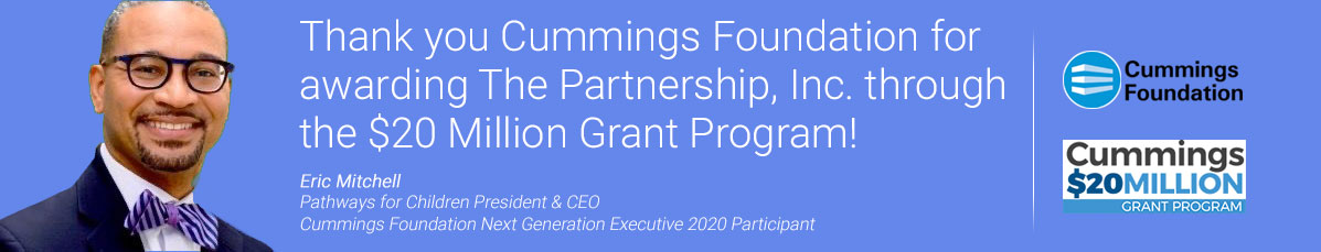 Thank you Cummings Foundation for awarding the Partnership, Inc. through the $20 Million Grant Program!