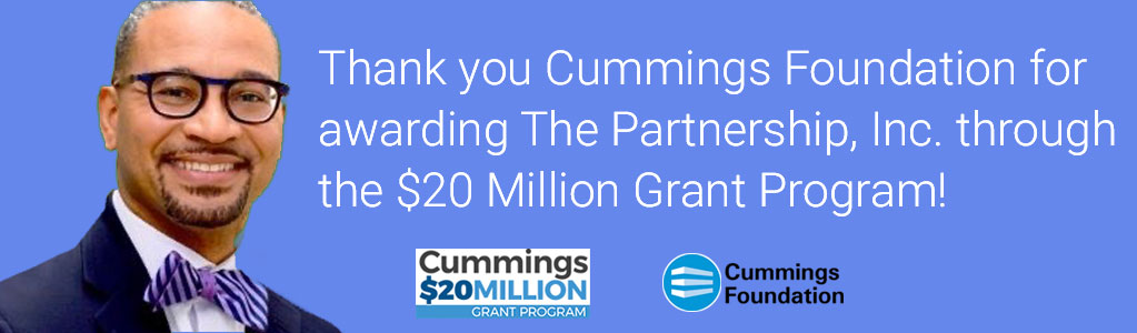 Thank you Cummings Foundation for awarding the Partnership, Inc. through the $20 Million Grant Program!